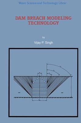 Dam Breach Modeling Technology -  V.P. Singh