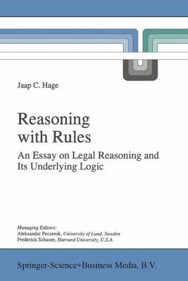 Reasoning with Rules -  Jaap Hage