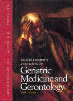 Brocklehurst's Textbook of Geriatric Medicine and Gerontology - 