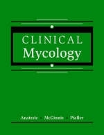 Clinical Mycology - Elias J. Anaissie, Michael R. McGinnis, Michael A. Pfaller