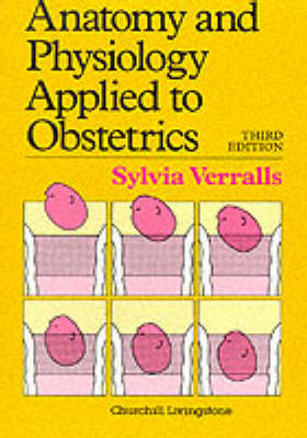 Anatomy and Physiology Applied to Obstetrics - S. Verralls