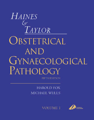 Haines and Taylor Obstetrical and Gynaecological Pathology - Harold Fox, Mike Wells