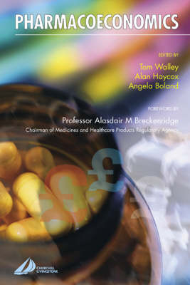 Pharmacoeconomics - Tom Walley, Alan Haycox, Angela Boland