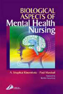 Biological Aspects of Mental Health Nursing - Shupi Rinomhota, Paul Marshall