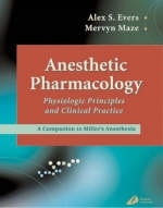 Anesthetic Pharmacology - Alex S. Evers, Mervyn Maze