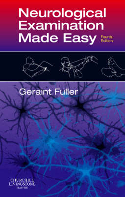 Neurological Examination Made Easy - Geraint Fuller