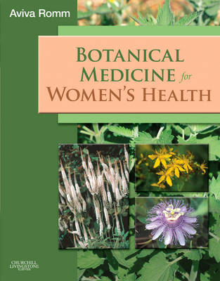 Botanical Medicine for Women's Health - Aviva Jill Romm