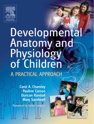 Developmental Anatomy and Physiology of Children - Carol Chamley, Pauline Carson, Duncan Randall, Winifred Mary Sandwell