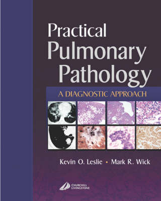 Practical Pulmonary Pathology - Kevin O. Leslie, Mark R. Wick