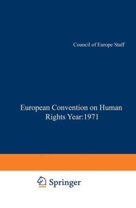 Yearbook of the European Convention on Human Rights / Annuaire dela convention Europeenne des Droits de L'Homme -  Council of Europe Staff