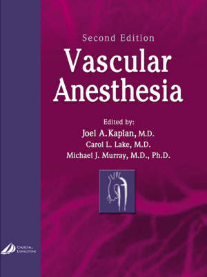 Vascular Anesthesia - Joel A. Kaplan, Carol L. Lake, Michael J. Murray