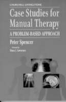 Case Studies for Manual Therapy - Peter S. Spencer