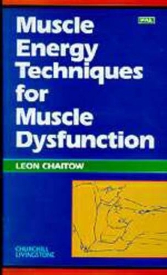 Muscle Energy Techniques for Muscle Dysfunction - Leon Chaitow