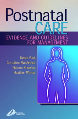 Postnatal Care - Debra Bick, Christine MacArthur, Helena Knowles, Heather Winter