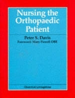 Nursing the Orthopaedic Patient - Peter Stuart Davis