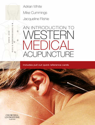 An Introduction to Western Medical Acupuncture - Adrian White, Mike Cummings, Jacqueline Filshie