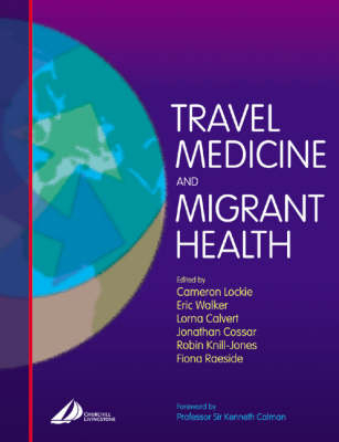 Travel Medicine and Migrant Health - Cameron Lockie, Eric Walker, Lorna Calvert, Jonathan Cossar, Robin Knill-Jones