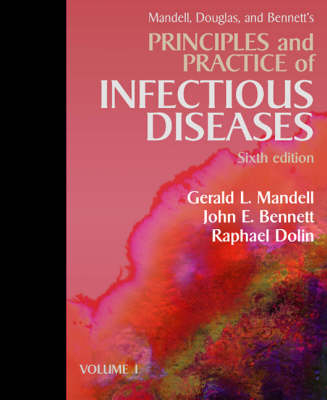 Mandell, Douglas, and Bennett's Principles and Practice of Infectious Diseases - Gerald L. Mandell, John E. Bennett, Raphael Dolin