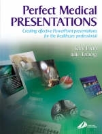 Perfect Medical Presentations - Terry Irwin, Julie Terberg