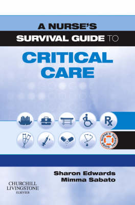 A Nurse's Survival Guide to Critical Care - Sharon L. Edwards, Mimma Sabato