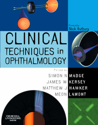 Clinical Techniques in Ophthalmology - Simon Nicholas Madge, James Kersey, Matthew Hawker, Meon Lamont