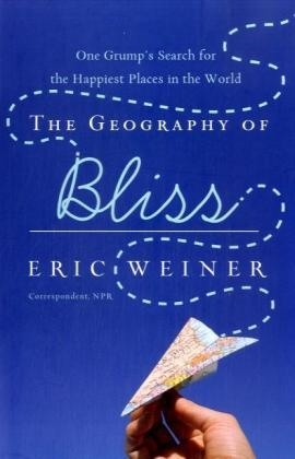 The Geography of Bliss - Eric Weiner