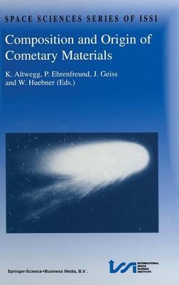 Composition and Origin of Cometary Materials -  K. Altwegg,  P. Ehrenfreund,  Johannes Geiss,  W.F. Huebner