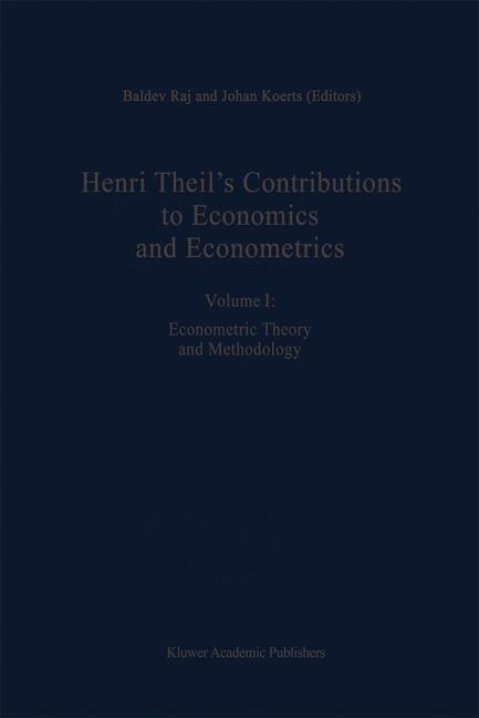 Henri Theil's Contributions to Economics and Econometrics - 