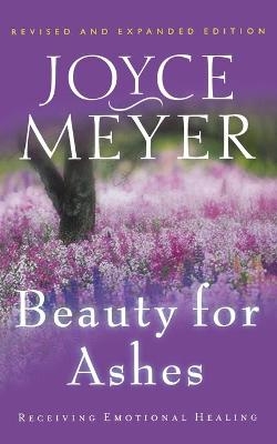 Beauty for Ashes - Joyce Meyer