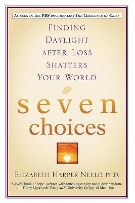 Seven Choices - Elizabeth Harper Neeld