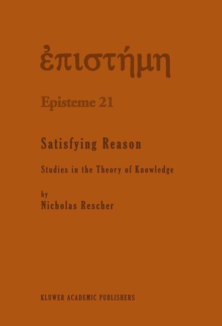 Satisfying Reason -  N. Rescher