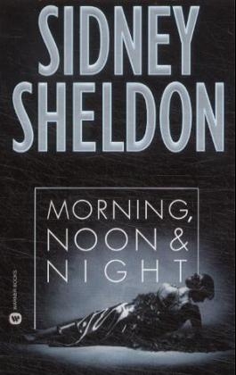 Morning, Noon & Night - Sidney Sheldon