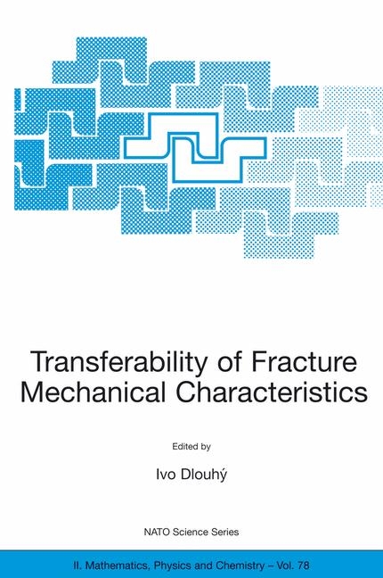 Transferability of Fracture Mechanical Characteristics - 