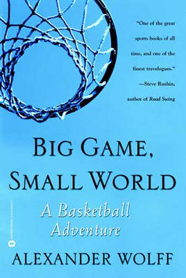 Big Game, Small World - Alexander Wolff