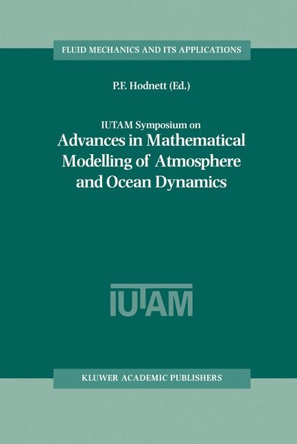 IUTAM Symposium on Advances in Mathematical Modelling of Atmosphere and Ocean Dynamics - 