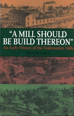 A Mill Should Be Build Thereon - Eleanor Darke