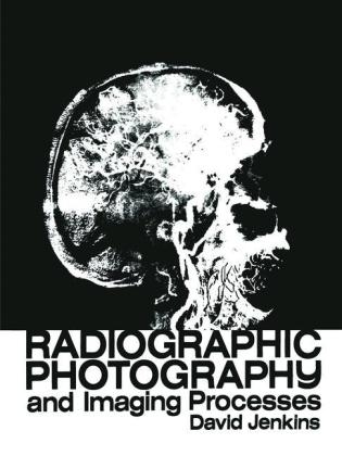 Radiographic Photography and Imaging Processes -  D.J. Jenkins