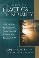 The Art of Practical Spirituality - Elizabeth Clare Prophet, Patricia R. Spadaro