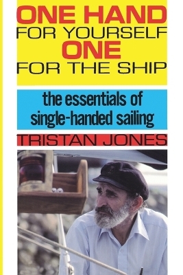 One Hand for Yourself, One for the Ship - Tristan Jones