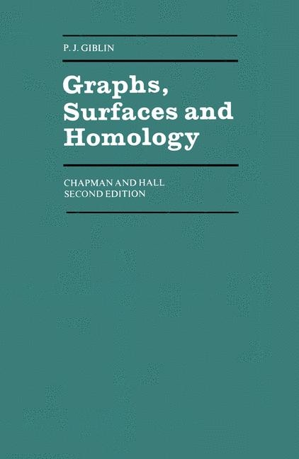 Graphs, Surfaces and Homology -  P. Giblin