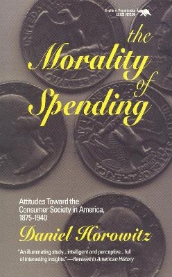 The Morality of Spending - Daniels Horowitz