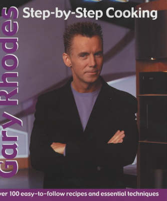 Gary Rhodes Step-By-Step Cookery