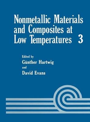 Nonmetallic Materials and Composites at Low Temperatures -  David Evans,  Gunther Hartwig