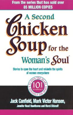 A Second Chicken Soup For The Woman's Soul - Jack Canfield, Jennifer Read Hawthorne, Marci Shimoff, Mark Victor Hansen