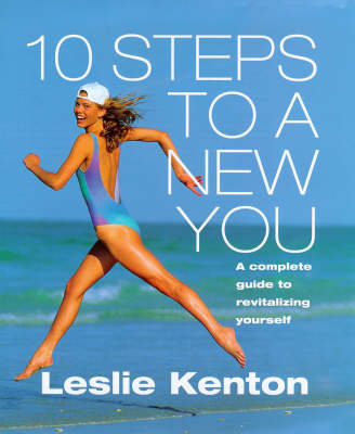 10 Steps to a New You - Leslie Kenton