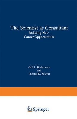 Scientist as Consultant -  Thomas K. Sawyer,  Carl J. Sindermann