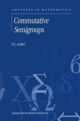 Commutative Semigroups -  P.A. Grillet