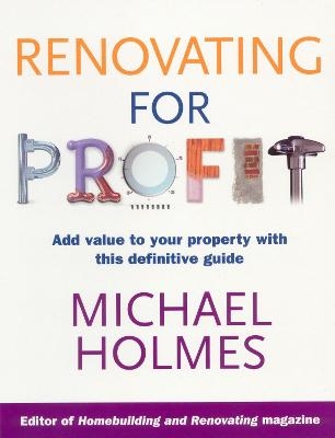 Renovating For Profit - Michael Holmes