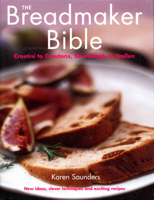 The Breadmaker Bible - Karen Saunders