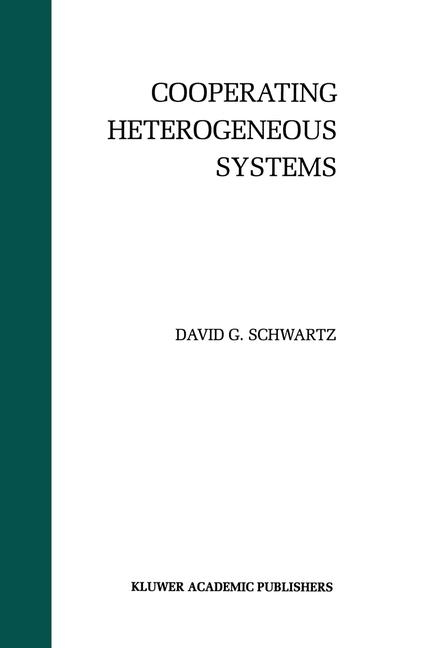 Cooperating Heterogeneous Systems -  David G. Schwartz